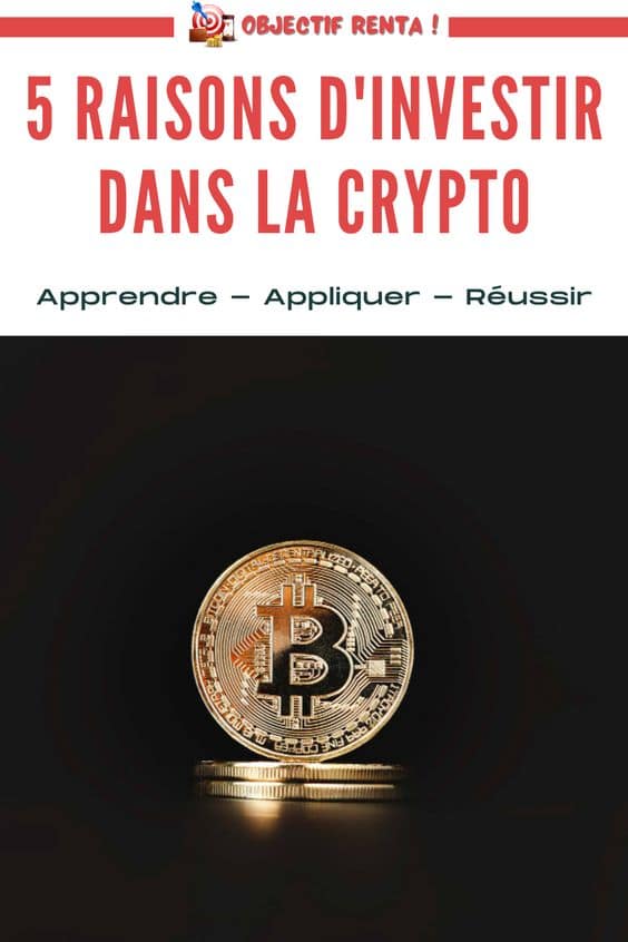 5 raisons d'investir dans la crypto monnaies